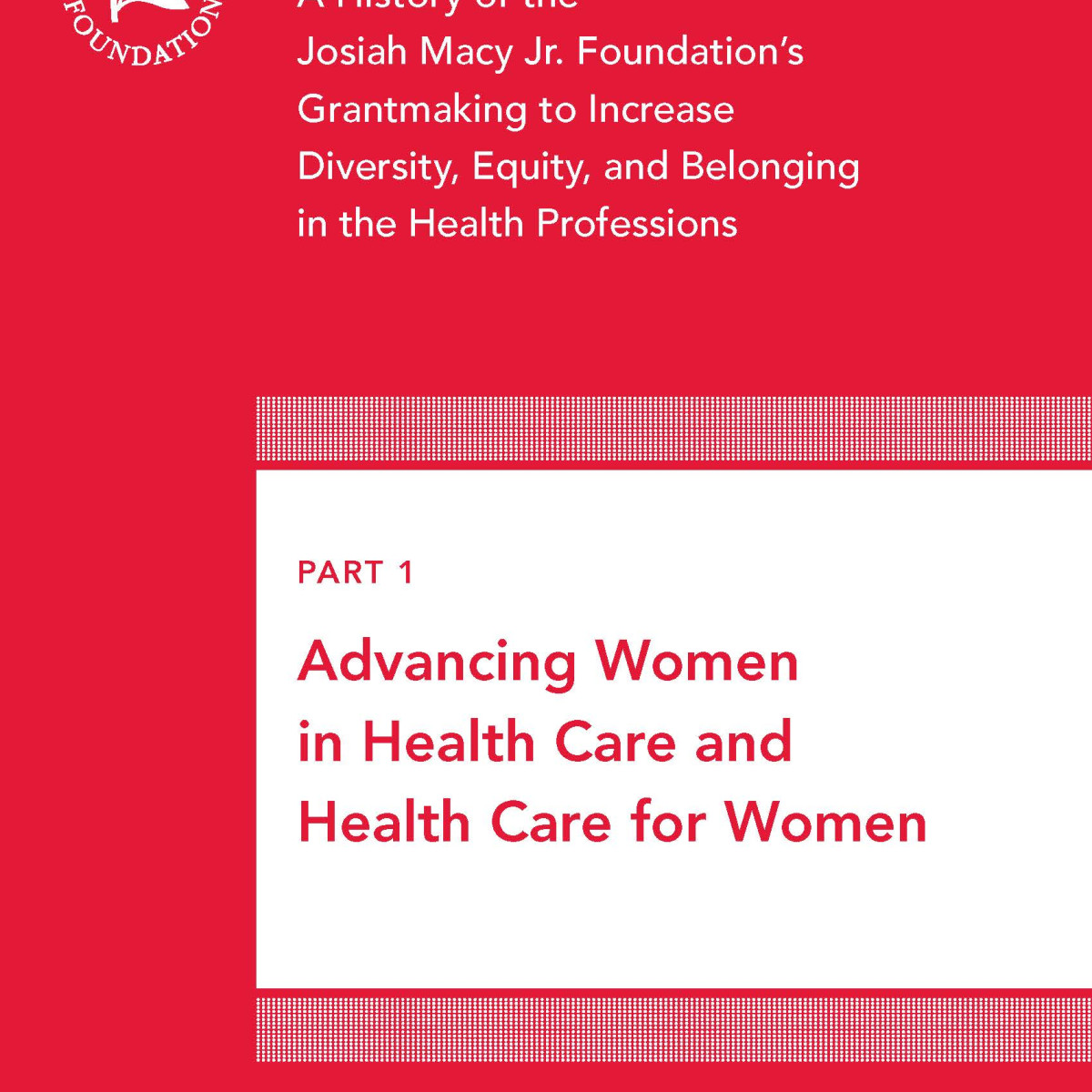 The Macy Foundation Advancing Women in Health Care and Health Care